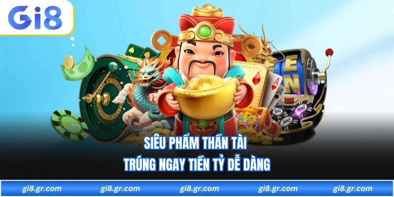 Nổ Hũ Thần Tài - Thử Vận May Với Những Vòng Quay Vàng Siêu phẩm thần tài trúng ngay tiền tỷ dễ dàng